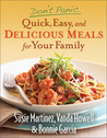 Don't Panic - Quick, Easy, and Delicious Meals for Your Family