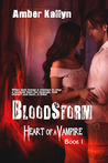 Bloodstorm (Heart of a Vampire, #1)
