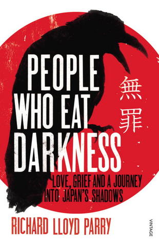 People Who Eat Darkness by Richard Lloyd Parry People Who Eat Darkness by Richard Lloyd Parry