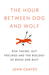 The Hour Between Dog and Wo...
