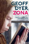 Zona by Geoff Dyer Zona by Geoff Dyer