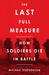 The Last Full Measure: Death in Battle Through the Ages