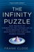 The Infinity Puzzle: How the Hunt to Understand the Universe Led to Extraordinary Science, High Politics, and the Large Hadron Collider (Hardcover)