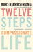 Twelve Steps to a Compassionate Life (Paperback)