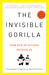 The Invisible Gorilla: How Our Intuitions Deceive Us (Paperback)
