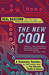 The New Cool: A Visionary Teacher, His FIRST Robotics Team, and the Ultimate Battle of Smarts (Paperback)