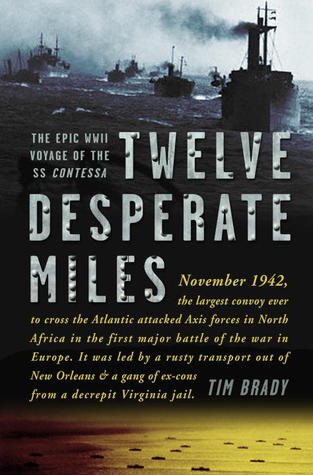 Twelve Desperate Miles by Tim  Brady