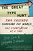 The Great Typo Hunt: Two Friends Changing the World, One Correction at a Time (Paperback)