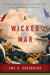 A Wicked War: Polk, Clay, Lincoln, and the 1846 U.S. Invasion of Mexico