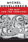 The Map and the Territory by Michel Houellebecq