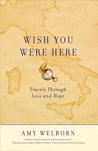 Wish You Were Here: Travels Through Loss and Hope