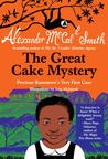 The Great Cake Mystery: Precious Ramotswe's Very First Case: A Number 1 Ladies' Detective Agency Book for Young Readers