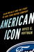 American Icon by Bryce G. Hoffman