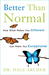 Better Than Normal by Dale Archer