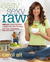 Easy Sexy Raw: 130 Raw Food Recipes, Tools, and Tips to Make You Feel Gorgeous and Satisfied