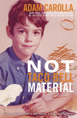 Not Taco Bell Material by Adam Carolla Not Taco Bell Material by Adam Carolla