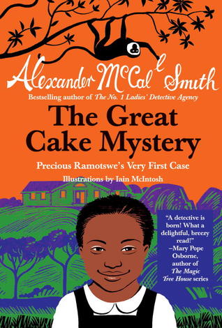 The Great Cake Mystery: Precious Ramotswe's Very First Case: A Number 1 Ladies' Detective Agency Book for Young Readers
