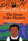 The Great Cake Mystery: Precious Ramotswe's Very First Case: A Number 1 Ladies' Detective Agency Book for Young Readers
