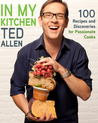 In My Kitchen: 100 Recipes and Discoveries for Passionate Cooks In My Kitchen: 100 Recipes and Discoveries for Passionate Cooks