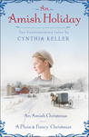 An Amish Holiday: Two Heartwarming Tales An Amish Holiday: Two Heartwarming Tales