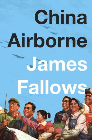China Airborne by James Fallows China Airborne by James Fallows