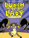 Lunch Lady and the Mutant Mathletes by Jarrett J. Krosoczka Lunch Lady and the Mutant Mathletes by Jarrett J. Krosoczka
