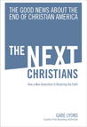 The Next Christians by Gabe Lyons The Next Christians by Gabe Lyons