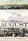 Snow-Storm in August by Jefferson Morley Snow-Storm in August by Jefferson Morley