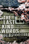 The Last Kind Words by Tom Piccirilli The Last Kind Words by Tom Piccirilli