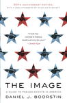 The Image: A Guide to Pseudo-Events in America The Image: A Guide to Pseudo-Events in America