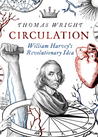 Circulation: William Harvey’s Revolutionary Idea