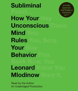 Subliminal by Leonard Mlodinow Subliminal by Leonard Mlodinow
