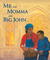 Me and Momma and Big John by Mara Rockliff