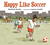 Happy Like Soccer