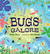 Bugs Galore