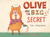 Olive and the Big Secret
