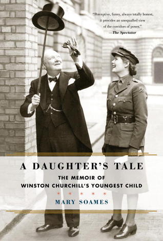 Growing Up Churchill: A Daughter's Memoir of Peace and War