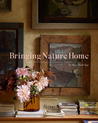 Bringing Nature Home: Floral Arrangements Inspired by Nature Bringing Nature Home: Floral Arrangements Inspired by Nature