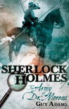Sherlock Holmes: The Army of Dr. Moreau Sherlock Holmes: The Army of Dr. Moreau