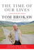The Time of Our Lives: A conversation about America; Who we are, where we've been, and where we need to go now, to recapture the American dream