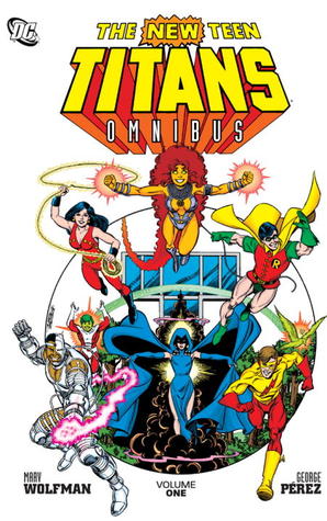 The New Teen Titans Omnibus Vol. 1 by Marv Wolfman The New Teen Titans Omnibus Vol. 1 by Marv Wolfman