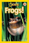 National Geographic Readers: Frogs! National Geographic Readers: Frogs!