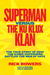 Superman Versus the Ku Klux Klan: The True Story of How The Iconic Superhero Battled the Men of Hate (Hardcover)