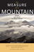 Measure of a Mountain by Bruce Barcott