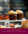 Flying Apron's Gluten Free & Vegan Baking Book Flying Apron's Gluten Free & Vegan Baking Book