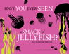 Have You Ever Seen a Smack of Jellyfish? by Sarah Asper-Smith