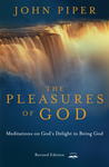 The Pleasures of God by John Piper The Pleasures of God by John Piper