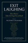 Exit Laughing: How Humor Takes the Sting Out of Death