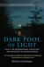 Dark Pool of Light, Volume ...