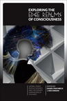 Exploring the Edge Realms of Consciousness: Liminal Zones, Psychic Science, and the Hidden Dimensions of the Mind Exploring the Edge Realms of Consciousness: Liminal Zones, Psychic Science, and the Hidden Dimensions of the Mind
